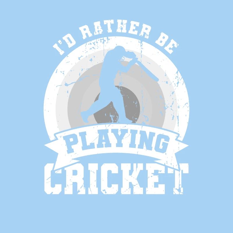 I'd rather play cricket
