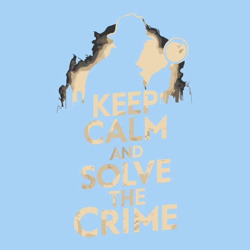 Keep Calm Und Löse Das Verbrechen - Murder Mystery