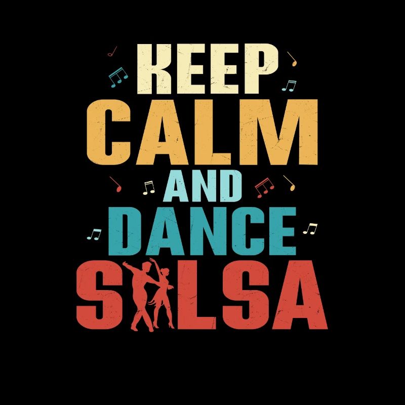 Keep Calm And Dance Salsa Salsa Dance Latin Music