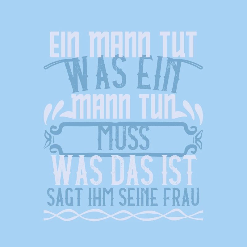 Ein Mann tut was ein Mann tun muss