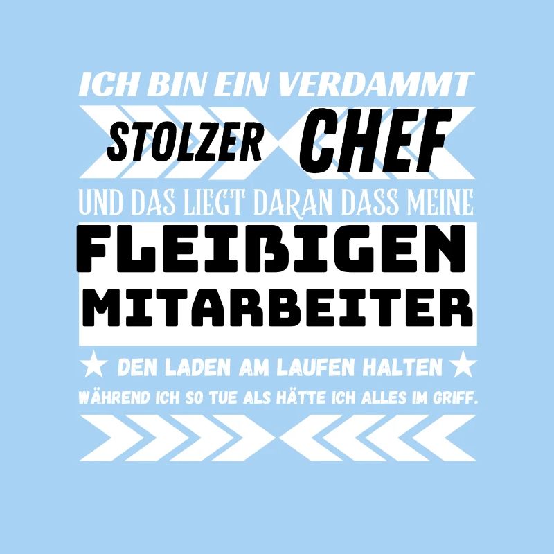 EIN VERDAMMT STOLZER CHEF FLEIßIGE MITARBEITER