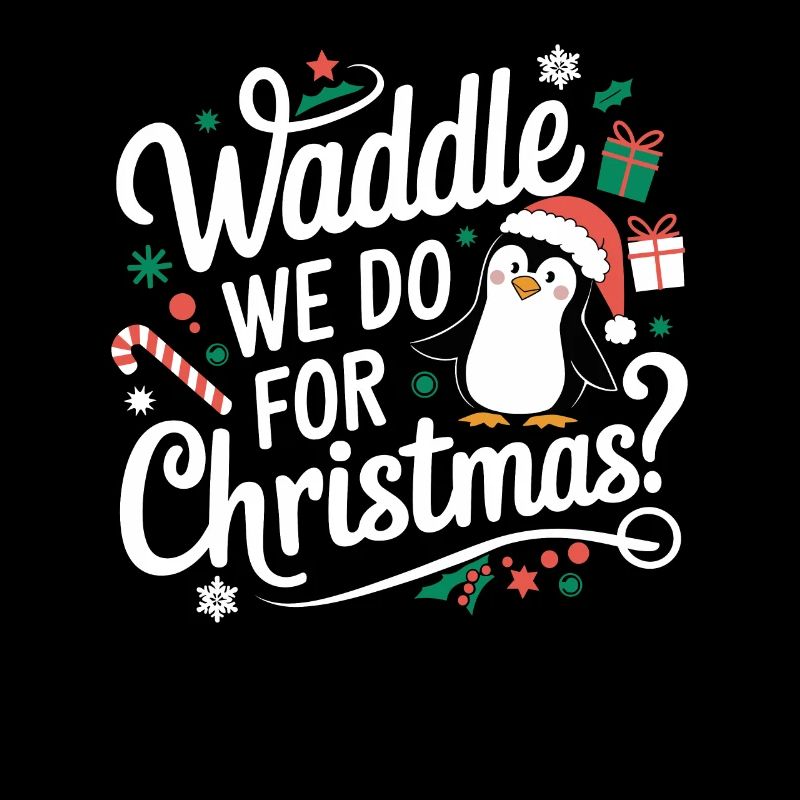 Waddle We Do For Christmas Pingouin Noël