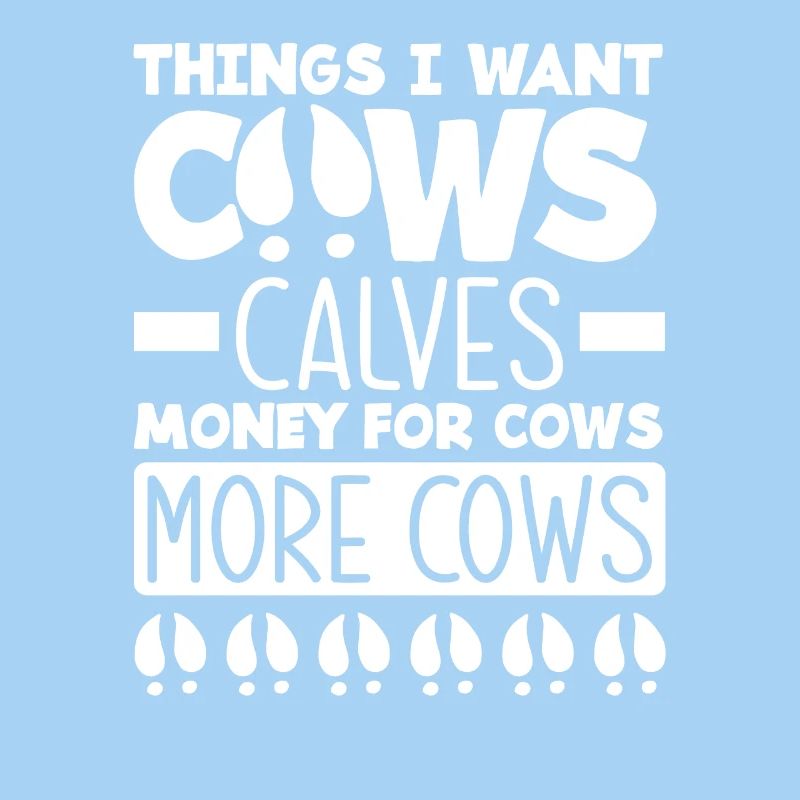 Things I want cows calves money for cows more