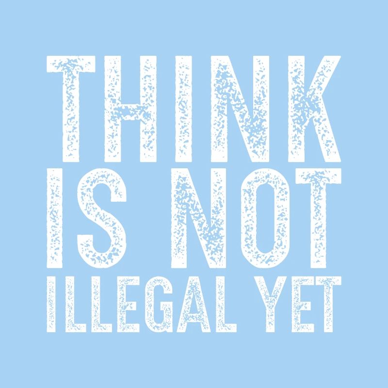 think is not illegal yet