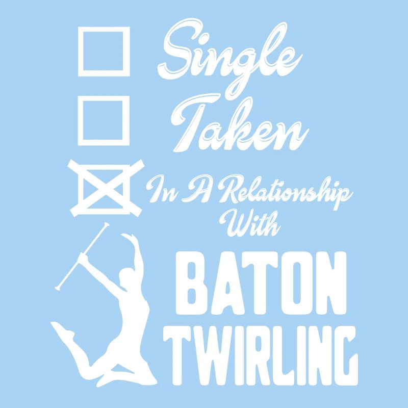 In A Relationship With Baton Twirling