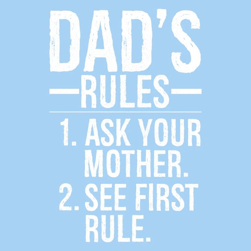 Papas Regeln frag deine Mutter