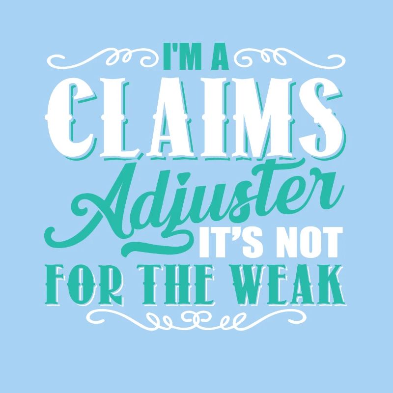 Claims Adjuster Is Not For The Weak