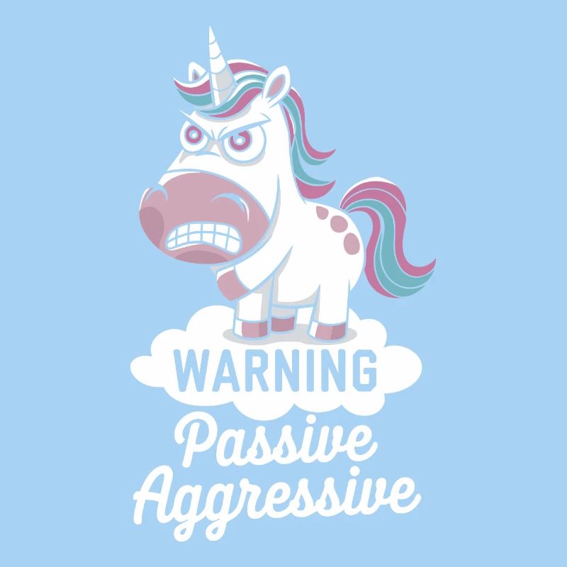 Warning Passive Aggressive Unicorn