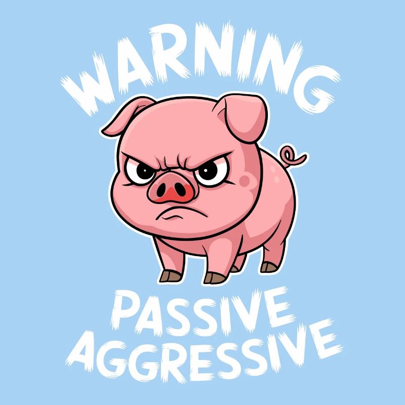 Beware Passive Aggressive Pig Comic