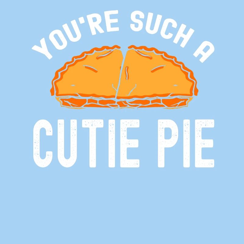 Baker Youre Such A Cute Pie Baking