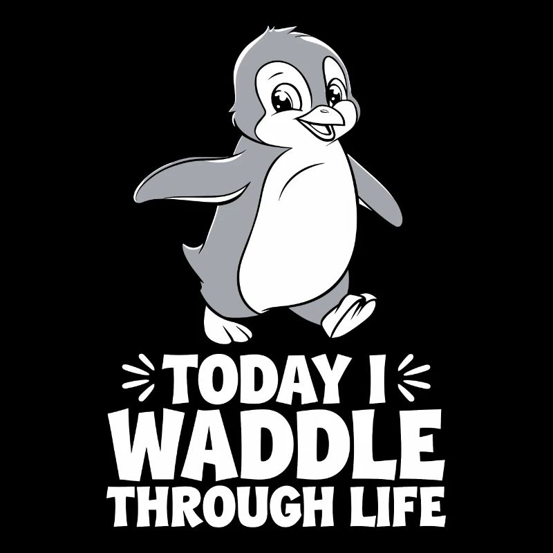 Heute Watschel Ich Durchs Leben Pinguin