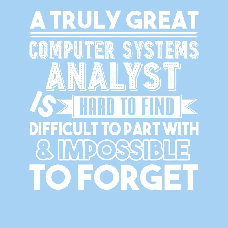 A Truly Great Computer Systems Analyst