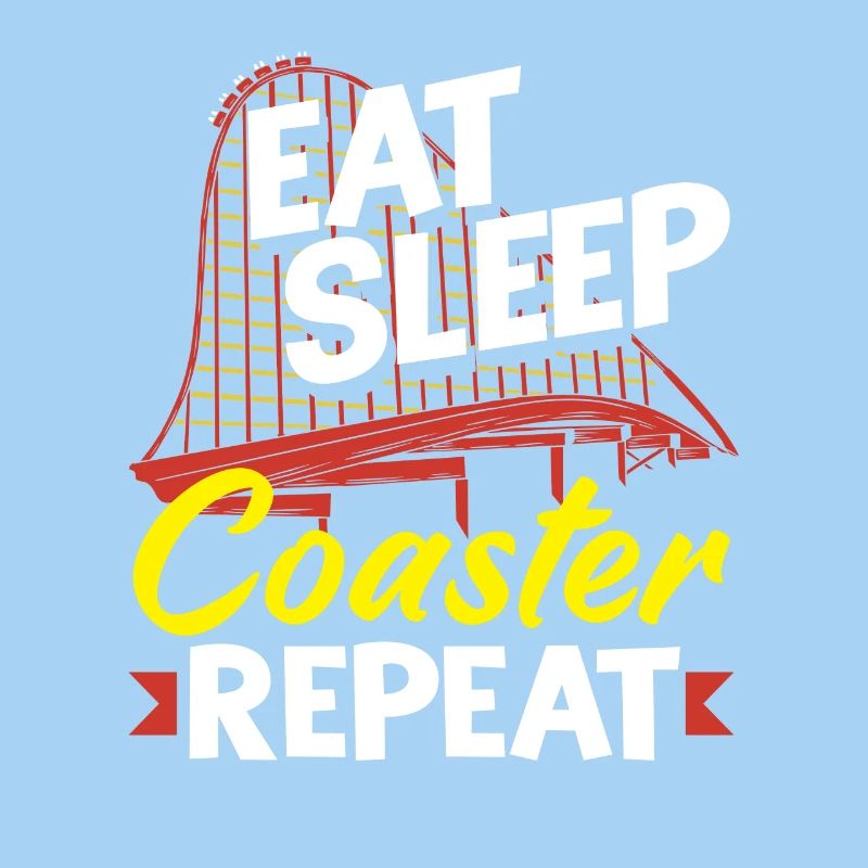Roller coaster eat sleep repeat