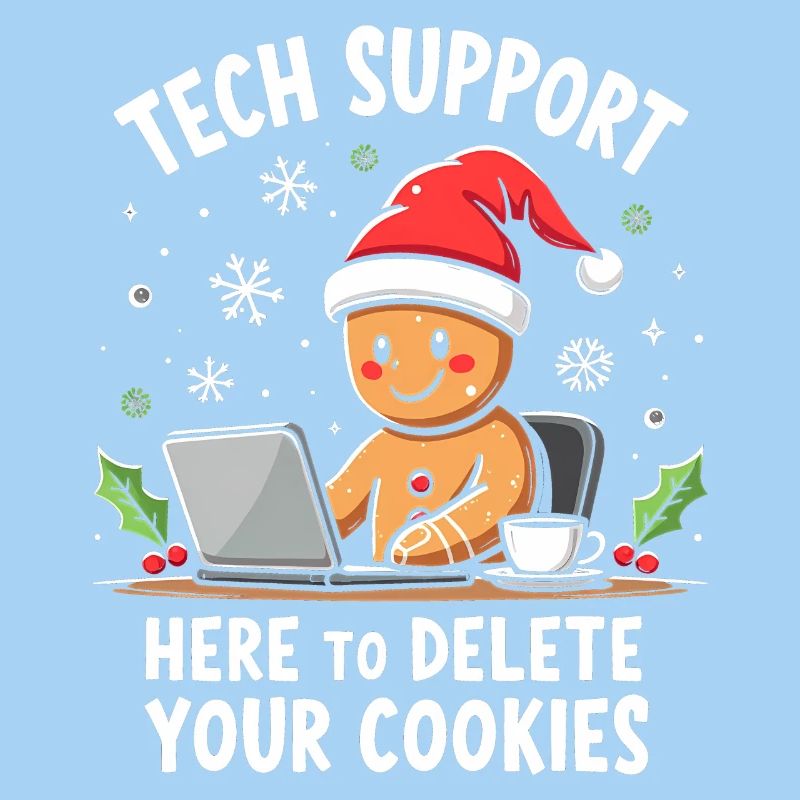 Tech Support, I'm here to delete your cookies