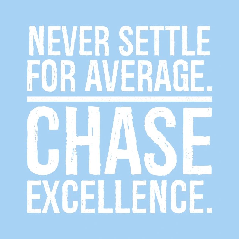 never settle for average chase