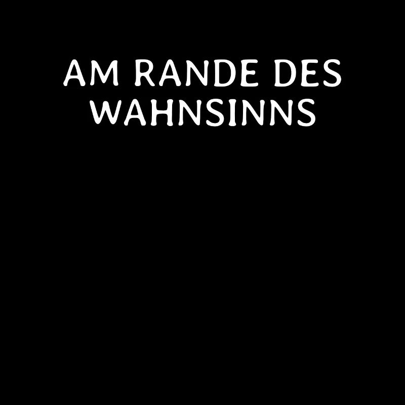 Am Rande Des Wahnsinns