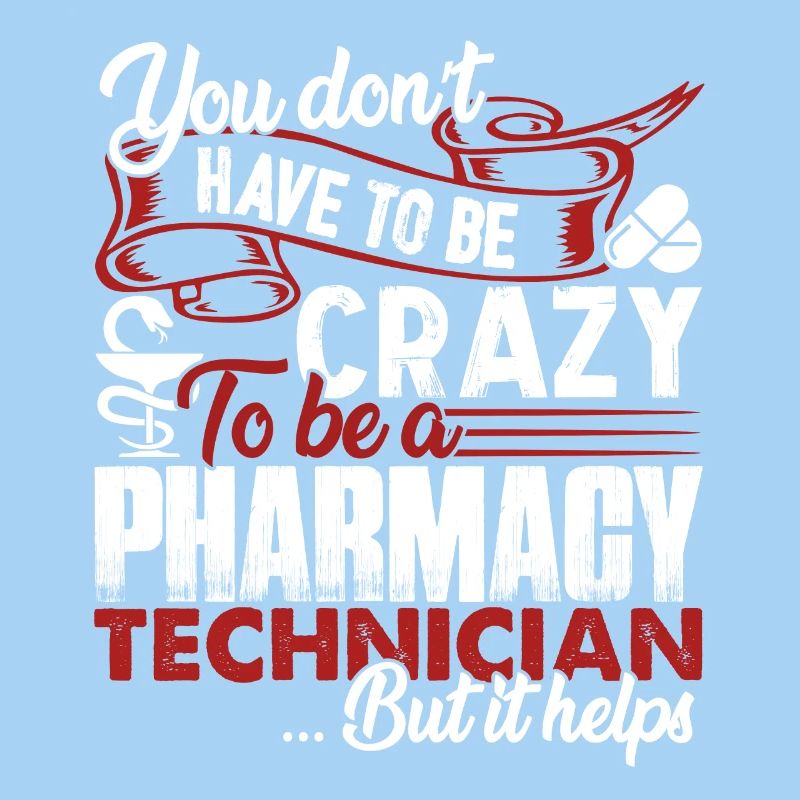 Pharmacy Technician Crazy Pharmacy Technician