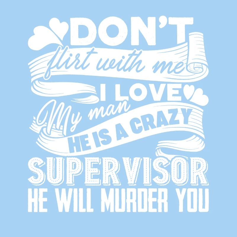 Supervisor My Man Is A Supervisor