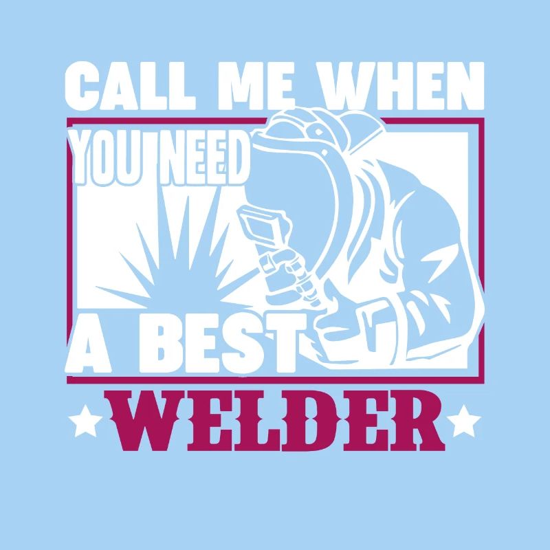 Call Me When You Need A Best Welder