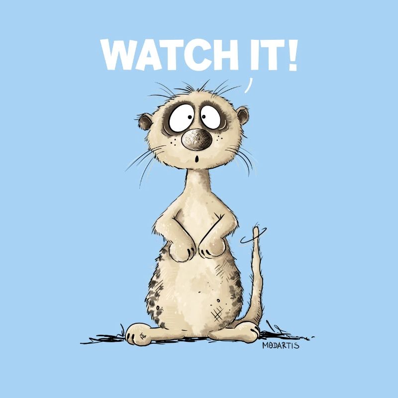 Drolliges Erdmännchen I Watch It Spruch