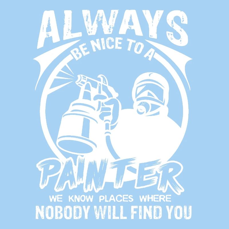 Painter Always Be Nice To Painter