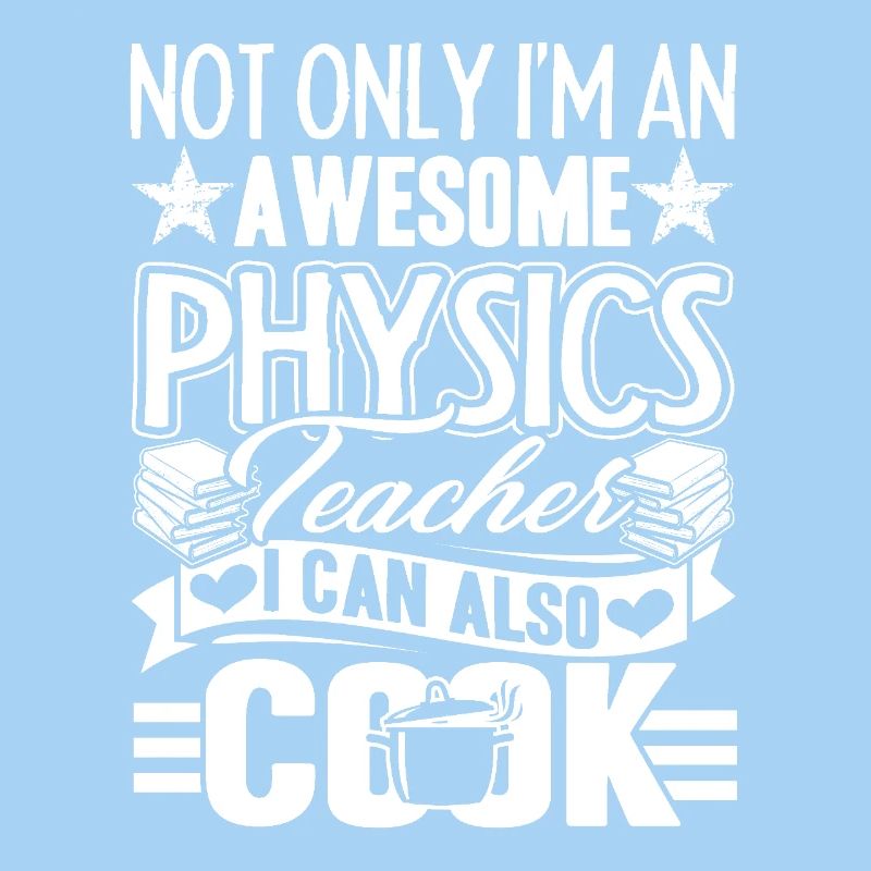 Physics Teacher Physics Teacher Can Cook