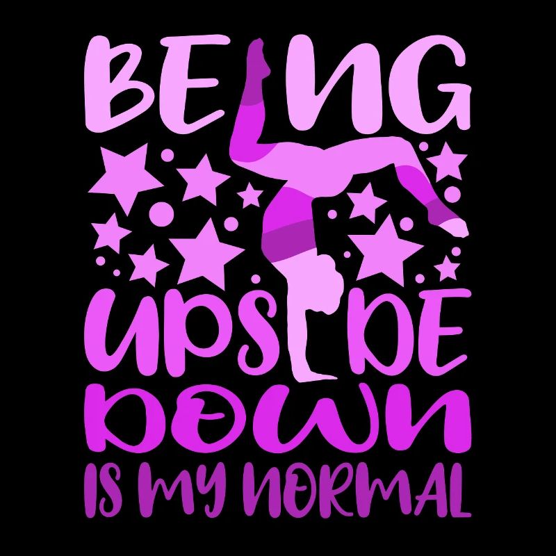 Being Upside Down Is My Normal Funny Gymnast Gift