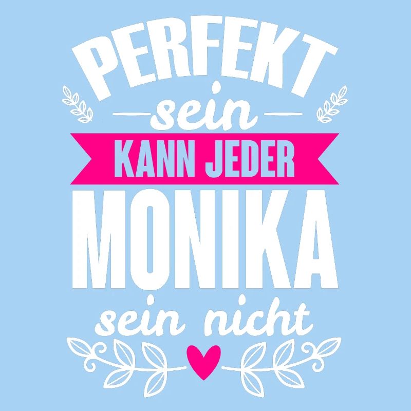 Monika - Perfekt Sein Kann Jeder Monika Nicht