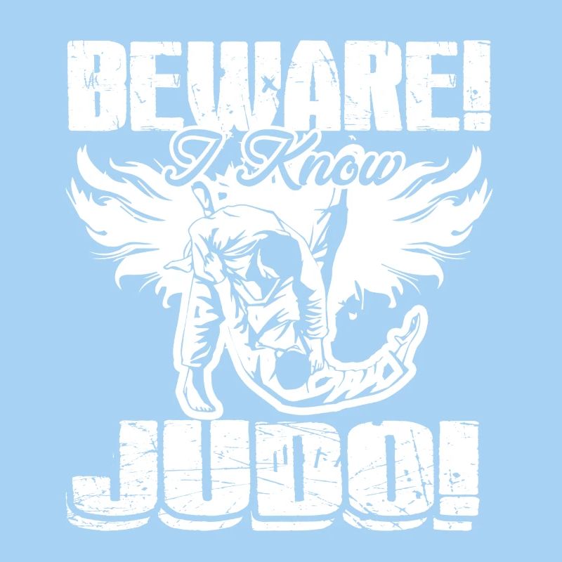Judo Beware I Know Judo