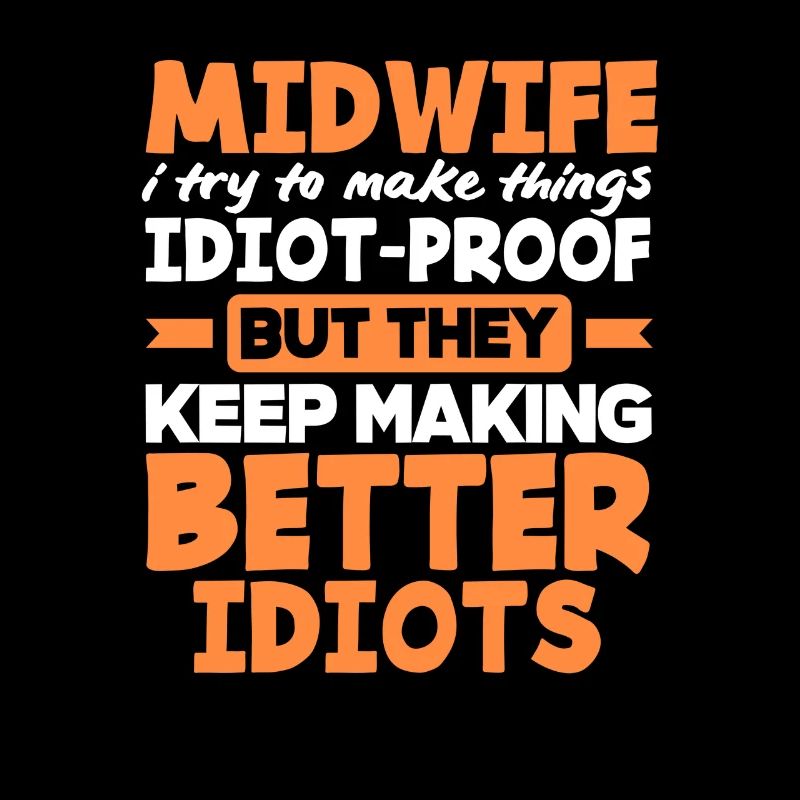 Hebamme Ich Mache Dinge Idiotensicher