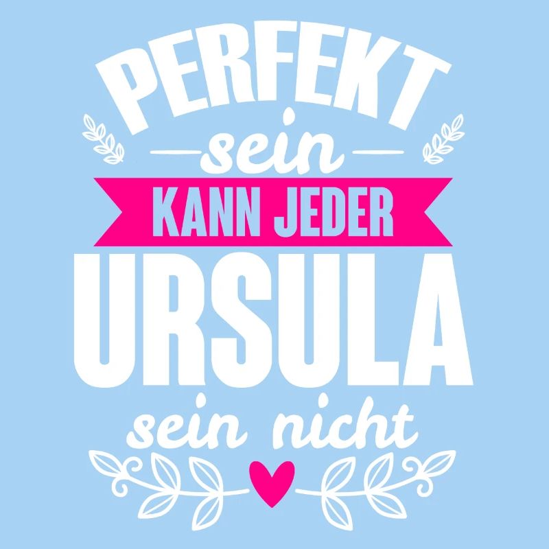 Ursula - Perfekt Sein Kann Jeder Ursula Nicht