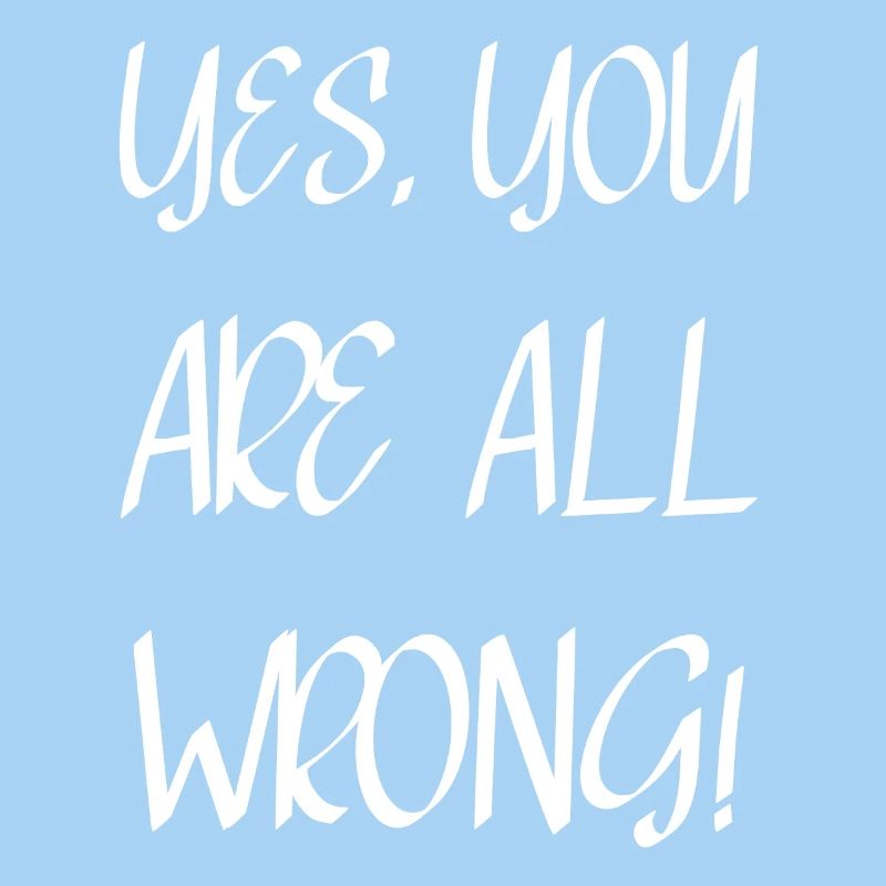 Yes, you are all wrong!