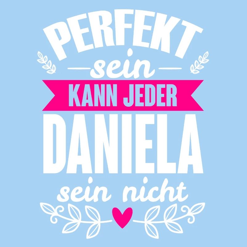 Daniela - Perfekt Sein Kann Jeder Daniela Nicht