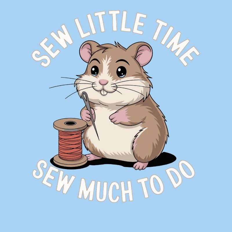 Sew Little Time Sew Much To Do Hamster