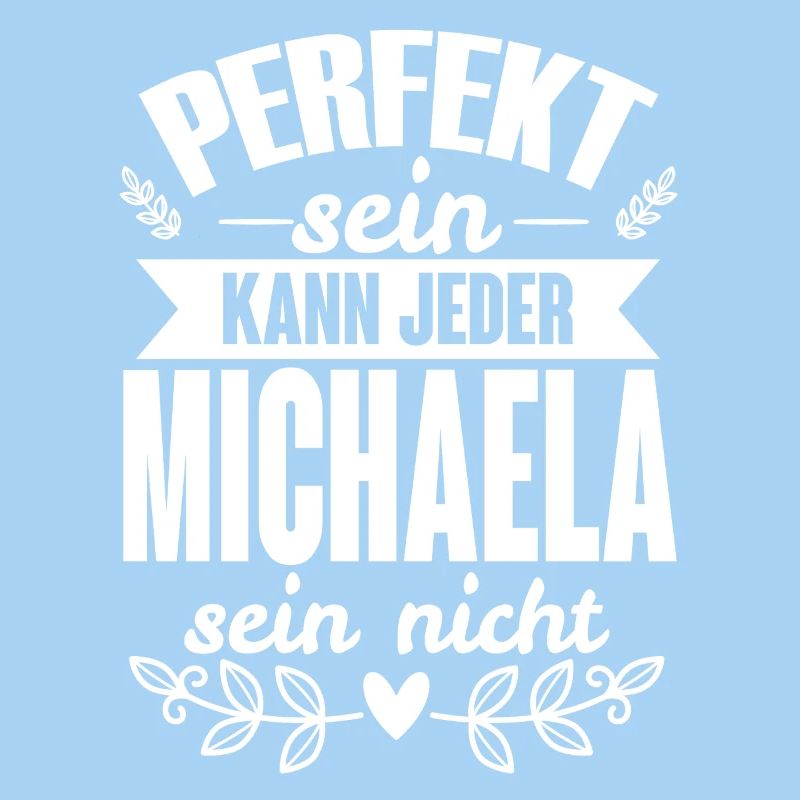 Michaela - Perfekt Sein Kann Jeder Michaela Nicht