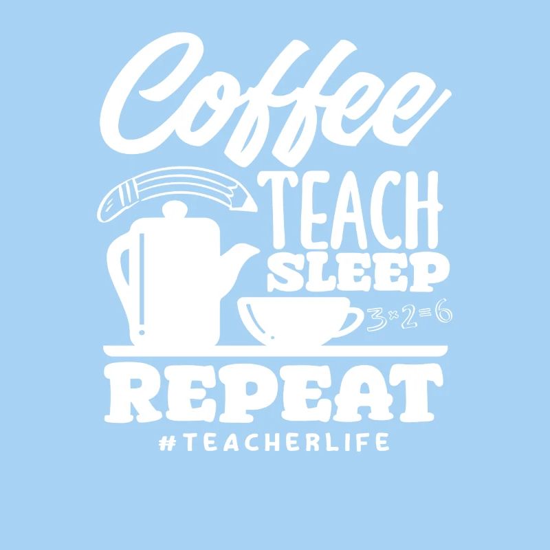 Grundschullehrer Coffee Teach Sleep Repeat