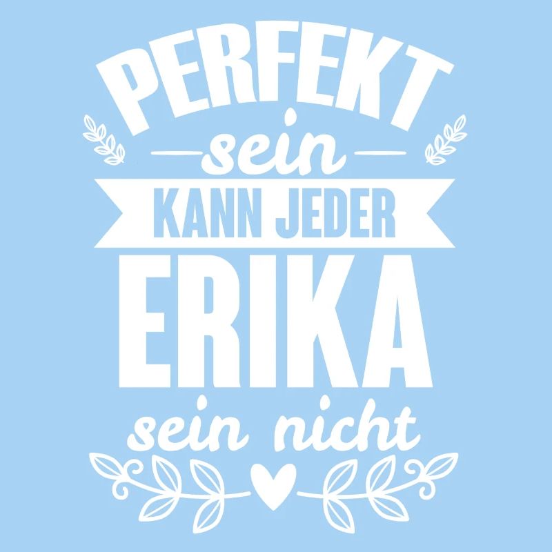 Erika - Perfekt Sein Kann Jeder Erika Sein Nicht