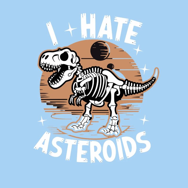 I Hate Asteroids Funny Dinosaur Lovers Saying