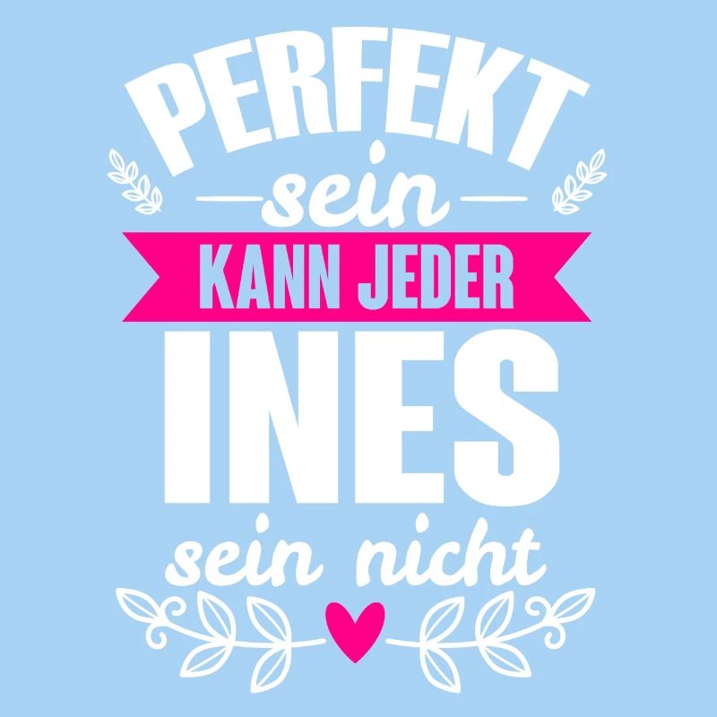 Ines - Perfekt Sein Kann Jeder Ines Sein Nicht