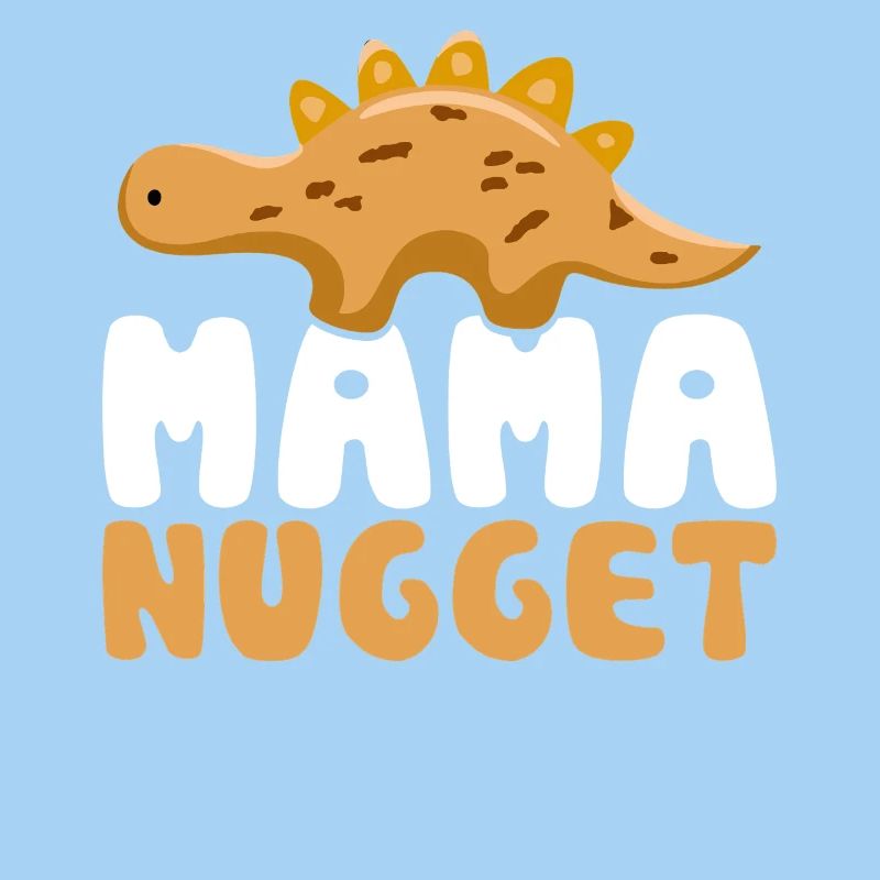 Mama Nugget Dinosaur Humor