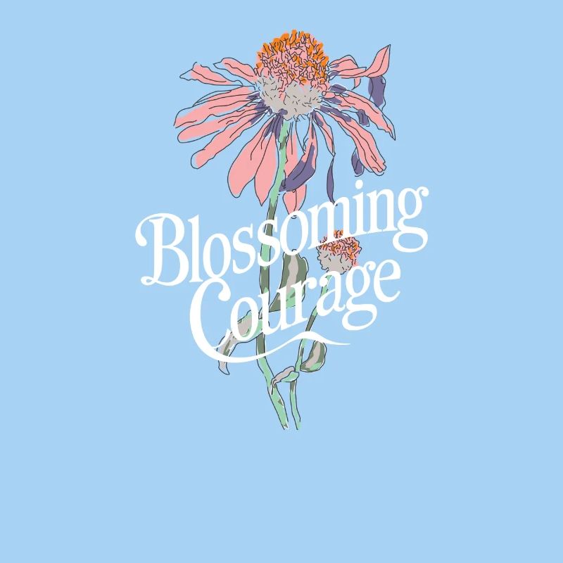 Blooming Courage Inspirational Flower Blossoming