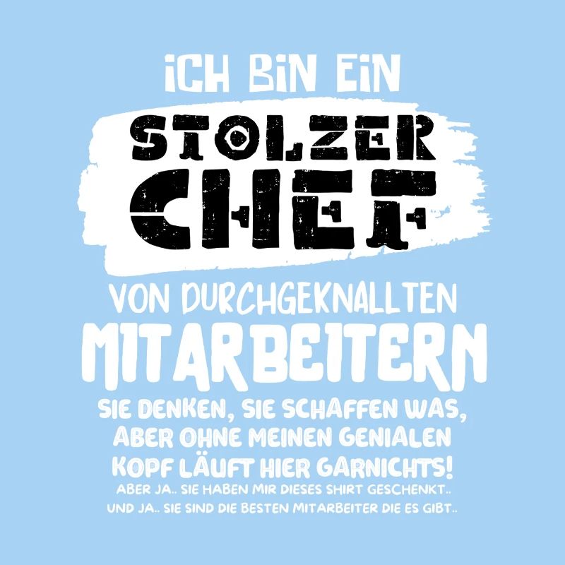 EIN STOLZER CHEF VON DURCHGEKNALLTEN MITARBEITERN