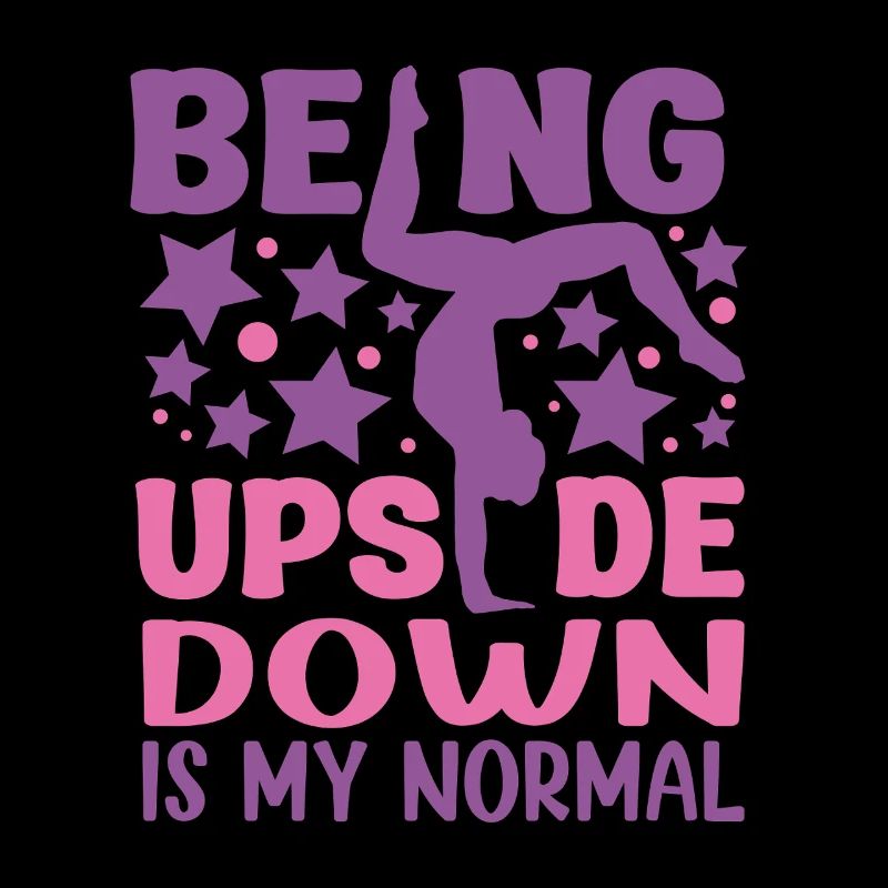 Being Upside Down Is My Normal Funny Gymnast Gift
