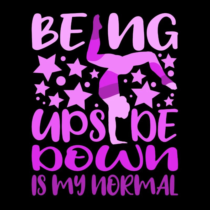 Being Upside Down Is My Normal Funny Gymnast Gift