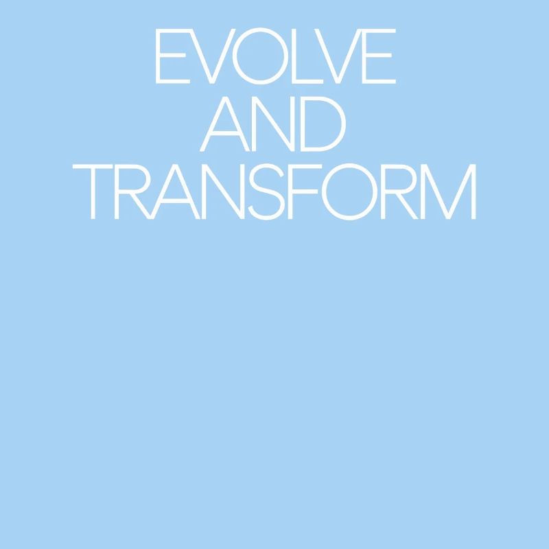 Evolve And Transform Inspirierende
