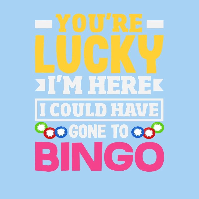 Bingo Spieler Du Hast Glück Dass Ich Hier Bin