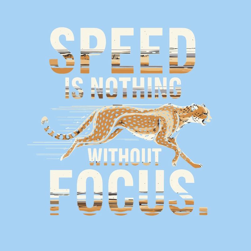 Speed is nothing without focus cheetah