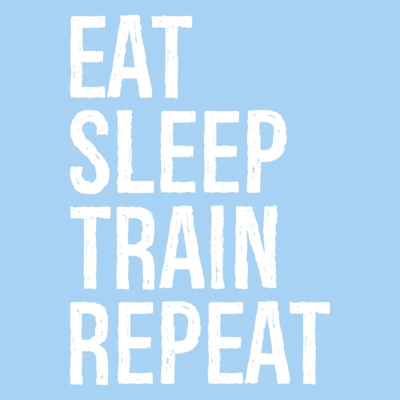 eat sleep train repeat