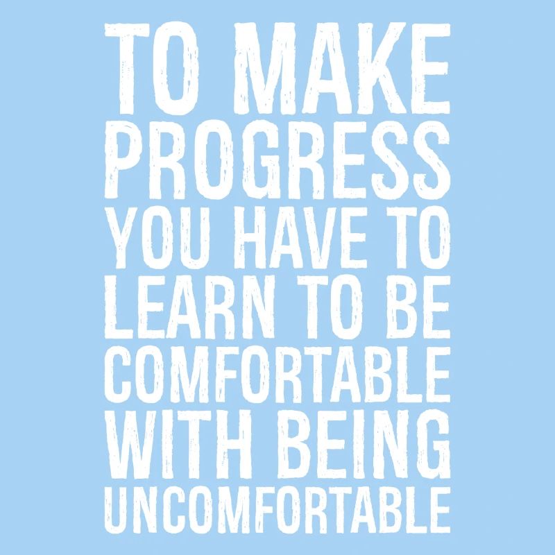 to make progress you have to learn to be