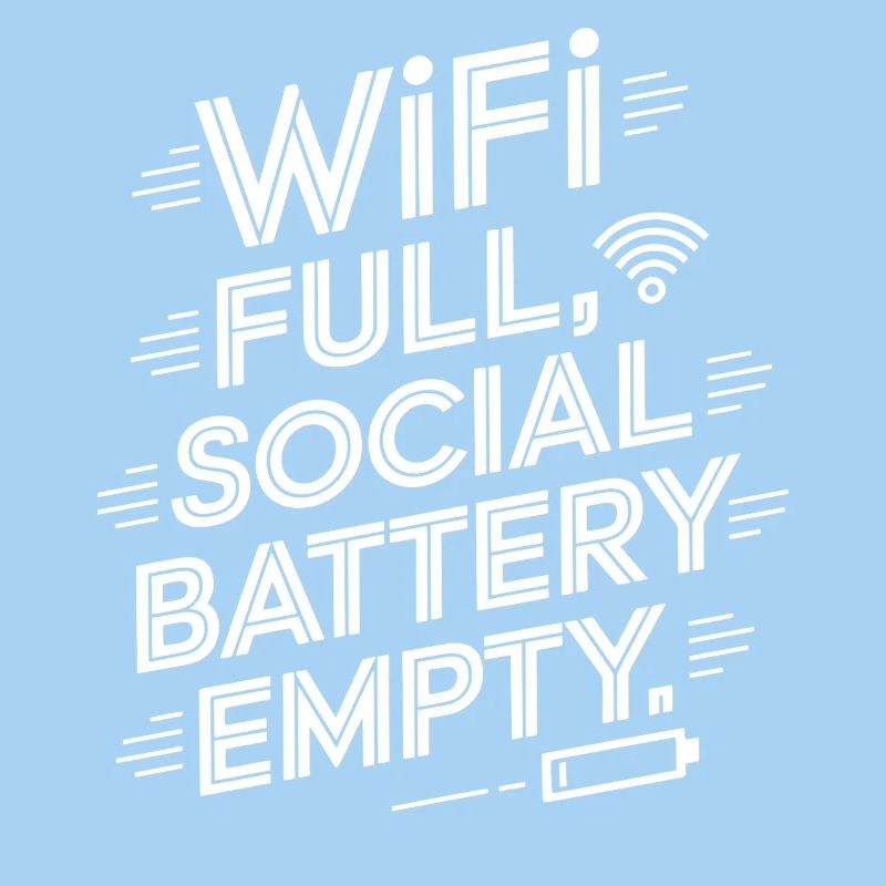 WiFi Full Social Battery Empty Funny Tech Quote